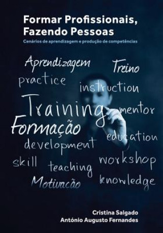 Kniha Formar Profissionais, Fazendo Pessoas: Cenários de aprendizagem e produç?o de compet?ncias Antonio Augusto Fernandes