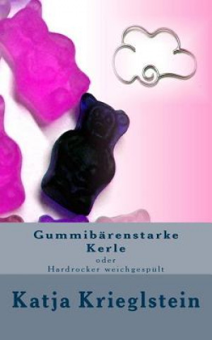 Kniha Gummibaerenstarke Kerle Katja Krieglstein