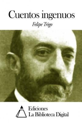 Könyv Cuentos ingenuos Felipe Trigo