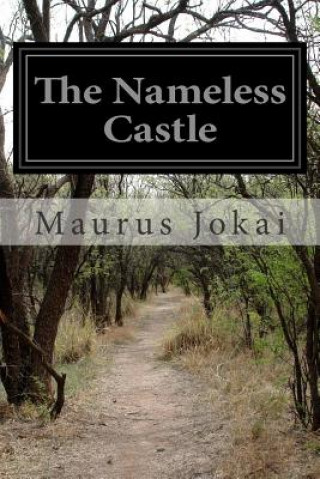 Carte The Nameless Castle Maurus Jokai