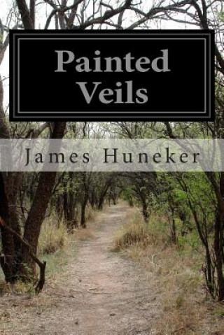 Kniha Painted Veils James Huneker