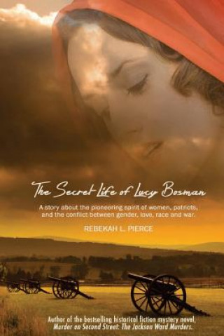 Knjiga The Secret Life of Lucy Bosman Rebekah L Pierce