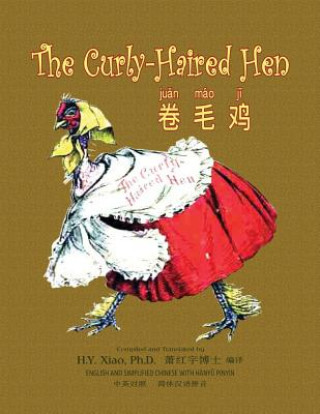 Kniha The Curly-Haired Hen (Simplified Chinese): 05 Hanyu Pinyin Paperback B&W H y Xiao Phd