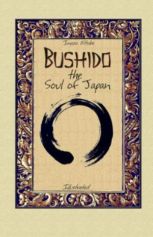 Kniha Bushido the Soul of Japan: Illustrated Inazo Nitobe