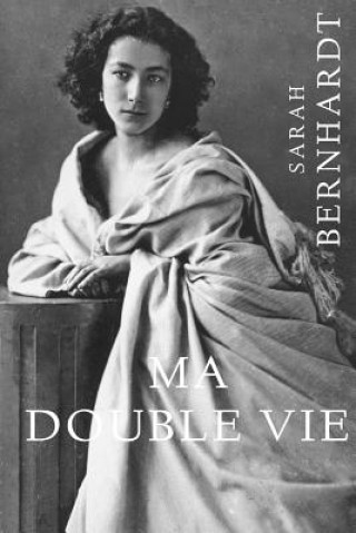 Kniha Ma double vie Sarah Bernhardt