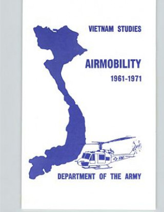 Livre Vietnam Studies: Airmobility 1961-1971 John J Tolson