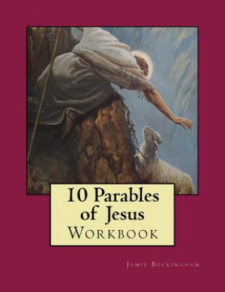 Carte 10 Parables of Jesus Workbook Jamie Buckingham