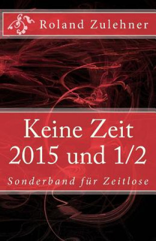 Carte Keine Zeit 2014: Sonderband für Zeitlose Roland Zulehner