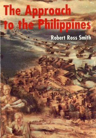 Kniha The Approach to the Phillippines Robert Ross Smith