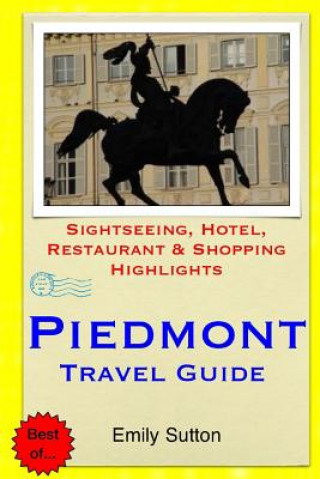 Kniha Piedmont Travel Guide: Sightseeing, Hotel, Restaurant & Shopping Highlights Emily Sutton