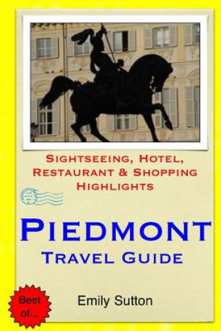 Książka Piedmont Travel Guide: Sightseeing, Hotel, Restaurant & Shopping Highlights Emily Sutton