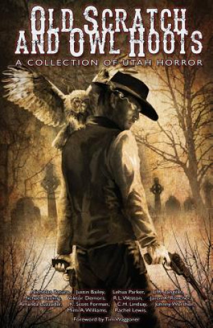 Kniha Old Scratch and Owl Hoots: A Collection of Utah Horror Randi Weston