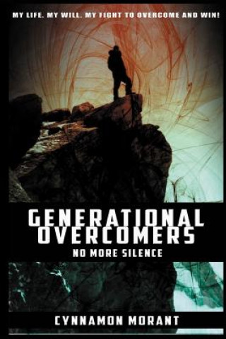 Könyv Generational Overcomers: No More Silence Cynnamon Morant
