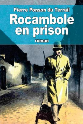 Knjiga Rocambole en prison Pierre Alexis Ponson du Terrail