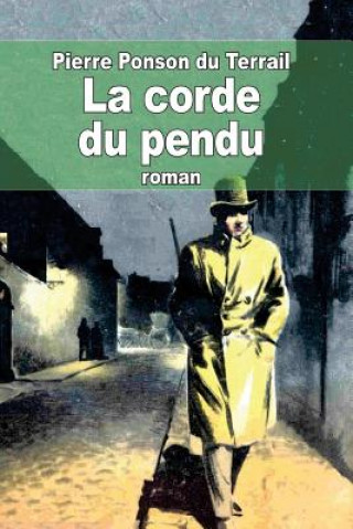 Kniha La corde du pendu Pierre Ponson Du Terrail