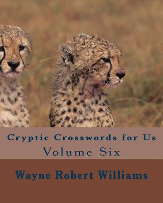 Kniha Cryptic Crosswords for Us Volume Six Wayne Robert Williams