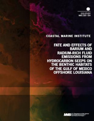 Carte Fate and Effects of Barium and Radium-Rich Fluid Emmissions from Hydrocarbon Seeps on the Benthic Habitats of the Gulf of Mexico Offshore Louisiana U S Department of the Interior Minerals