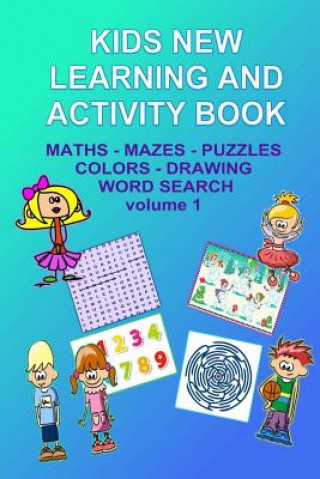 Książka Kids New Learning and Activity Book Vol 1: Spelling, Math, Mazes, Coloring and more Kaye Dennan