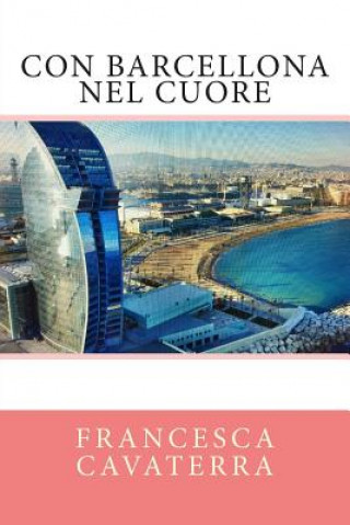 Книга Con Barcellona nel cuore Francesca Cavaterra