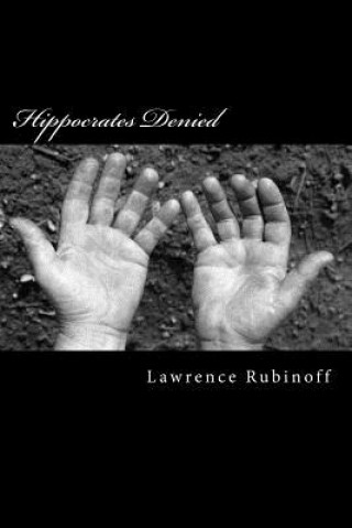 Könyv Hippocrates Denied Lawrence Rubinoff