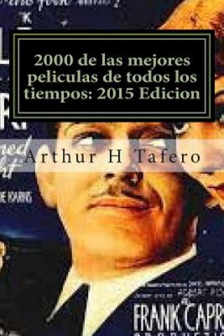 Könyv 2000 de las mejores peliculas de todos los tiempos: 2015 Edicion: * Bonus! Catálogo Gratis Película coleccionables con la compra Arthur H Tafero