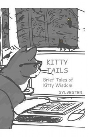 Carte Kitty Tails: Brief Tales of Kitty Wisdom Sylvester