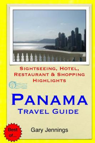 Kniha Panama Travel Guide: Sightseeing, Hotel, Restaurant & Shopping Highlights Gary Jennings