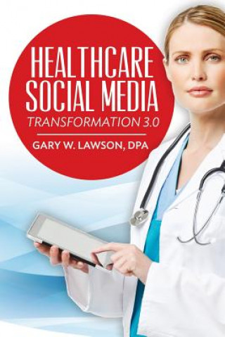 Buch Healthcare Social Media: Transformation 3.0 Gary W Lawson Dpa