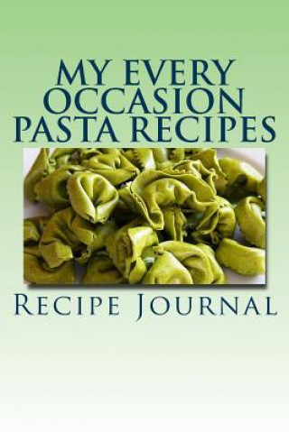 Könyv My Every Occasion Pasta Recipes: My Favorite Collection M. Johnson