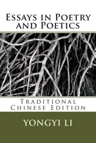 Kniha Essays in Poetry and Poetics Yongyi Li