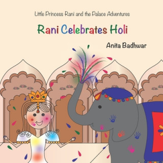 Knjiga Rani Celebrates Holi Anita Badhwar