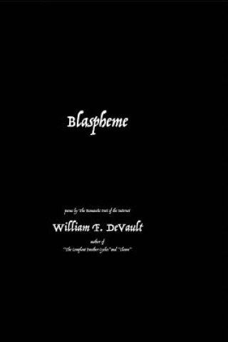 Kniha Blaspheme: poetry William F DeVault