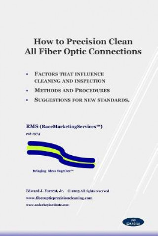 Kniha How to Precision Clean All Fiber Optic Connections: A Step By Step Guide Edward John Forrest Jr