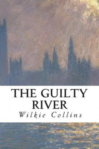 Kniha The Guilty River Wilkie Collins