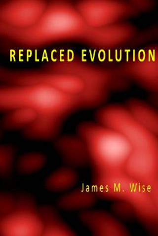 Carte Replaced Evolution James M Wise