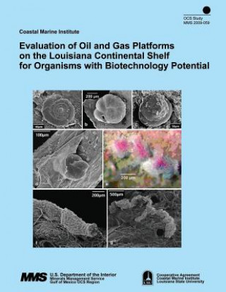 Kniha Evaluation of Oil and Gas Platforms on the Louisiana Continental Shelf for Organisms with Biotechnology Potential U S Department of the Interior