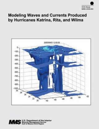 Kniha Modeling Waves and Currents Produced by Hurricanes Katrina, Rita, and Wilma U S Department of the Interior