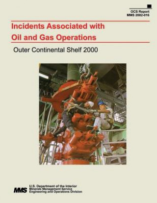 Książka Incidents Associated with Oil and Gas Operations: Outer Continental Shelf 2000 U S Department of the Interior