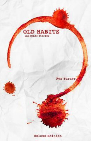 Książka Old Habits and Other Stories: Deluxe Edition Ken Turner