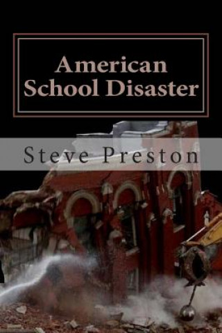 Kniha American School Disaster: Children are Suffering Steve Preston