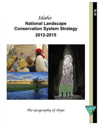 Książka Idaho National Landscape Conservation System Strategy 2012-2015 Bureau of Land Management