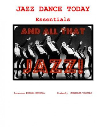 Kniha Jazz Dance Today Essentials: The $6 Dance Series Dr Lorraine Person-Kriegel