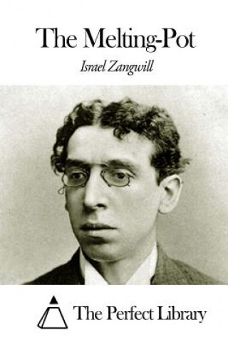 Libro The Melting-Pot Israel Zangwill