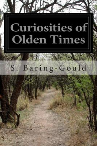 Knjiga Curiosities of Olden Times S Baring-Gould