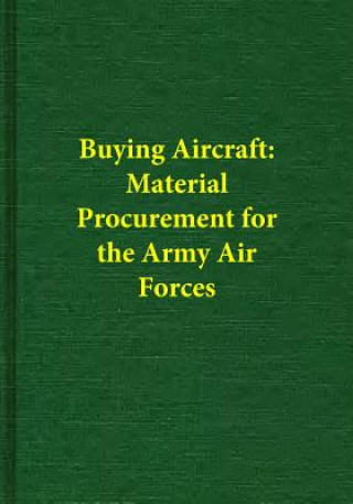 Buch Buying Aircraft: Material Procurement for the Army Air Forces Irving Brinton Holley