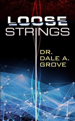Kniha Loose Strings Dr Dale Addison Grove III