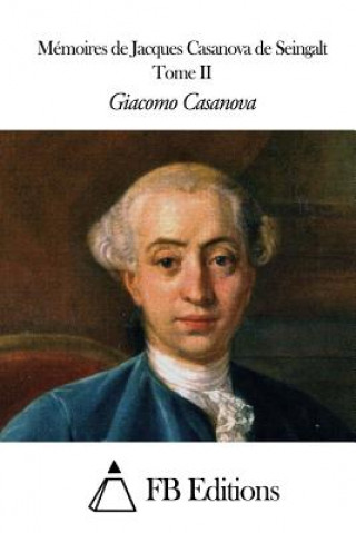 Carte Mémoires de J. Casanova de Seingalt - Tome II Giacomo Casanova