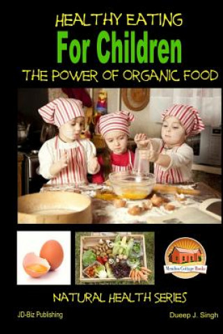 Könyv Healthy Eating for Children - The Power of Organic Food John Davidson