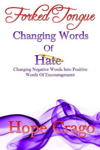 Buch Forked Tongue: Changing Words Of Hate Hope Crago