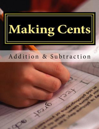 Könyv Making Cents: A Lesson in Addition & Subtraction Mrs Diane M Winbush